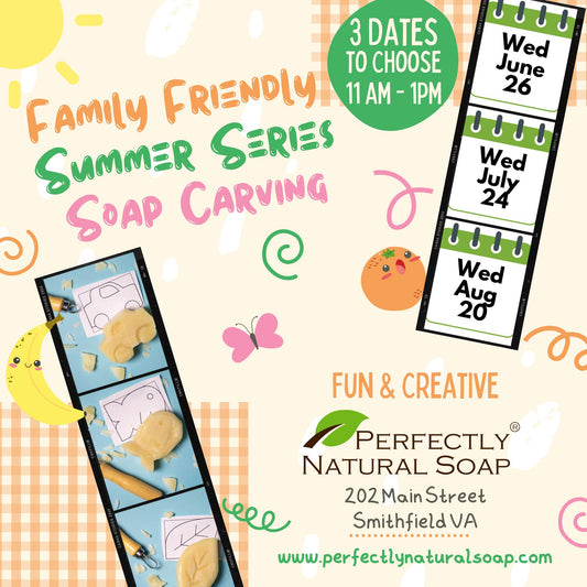 Summer Soap Carving Series - Reserve Your Spot-Perfectly Natural Soap