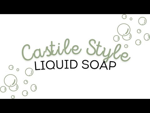 Castile Style Liquid Soap - Choice of Scent